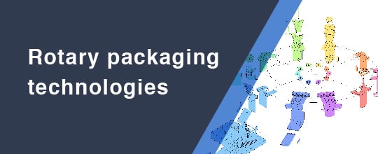 Rotary packaging technologies